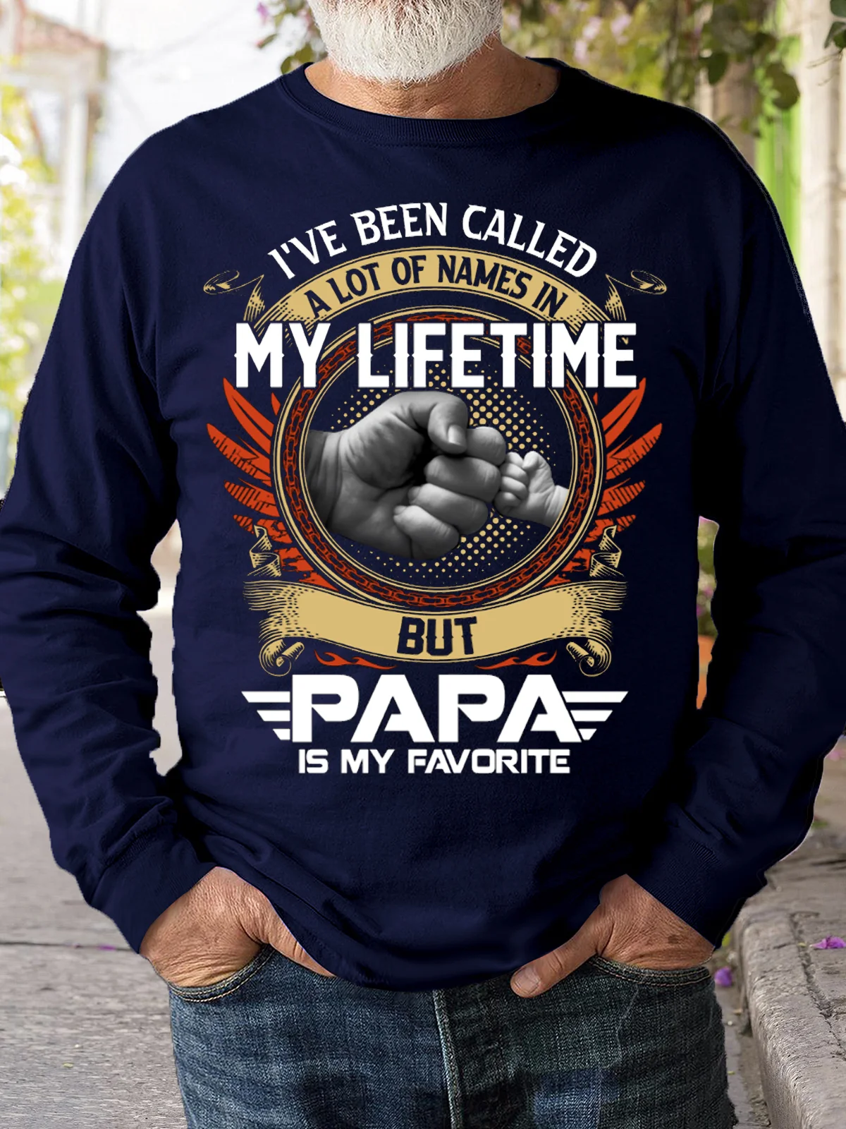 Mens I've Been Called A Lot Of Names In My Life Time But Papa Is Favorite Casual Sweatshirt