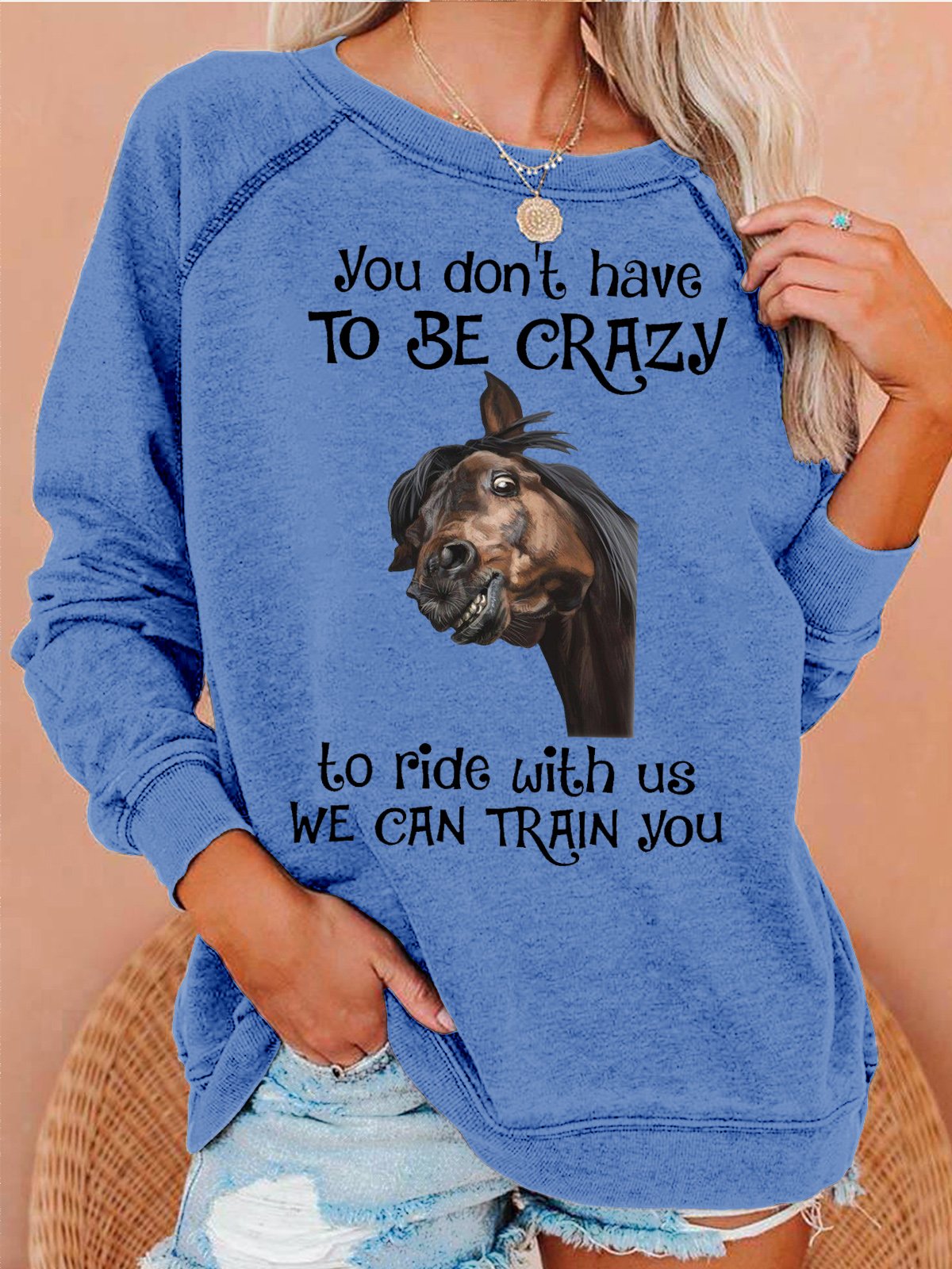 Womens You don’t have to be crazy to ride with us we can train you Letters Crew Neck Sweatshirt