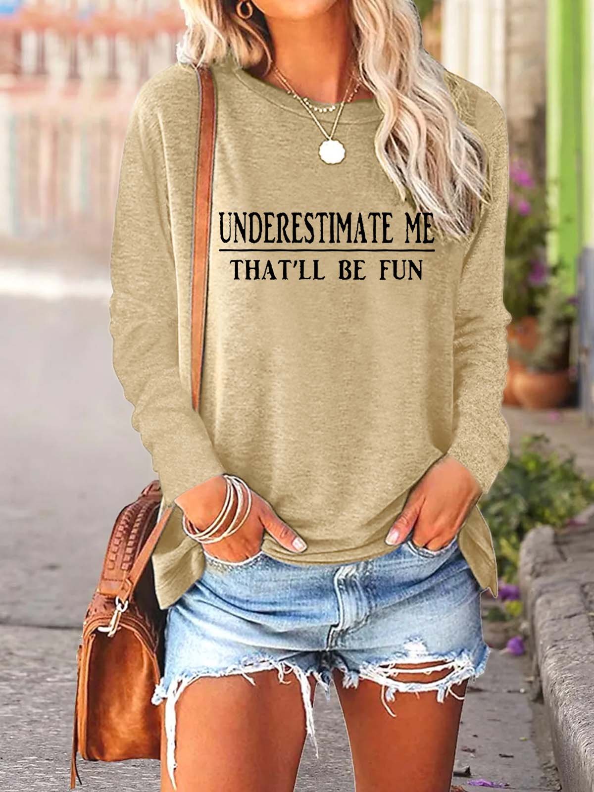 Women Understimate Me That’ll Be Fun Loose Casual Top