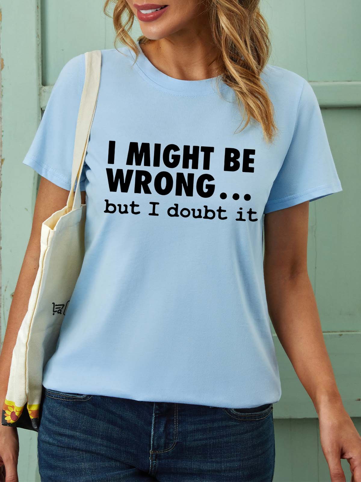 Women I Might Be Wrong Doubt It Crew Neck Casual T-Shirt