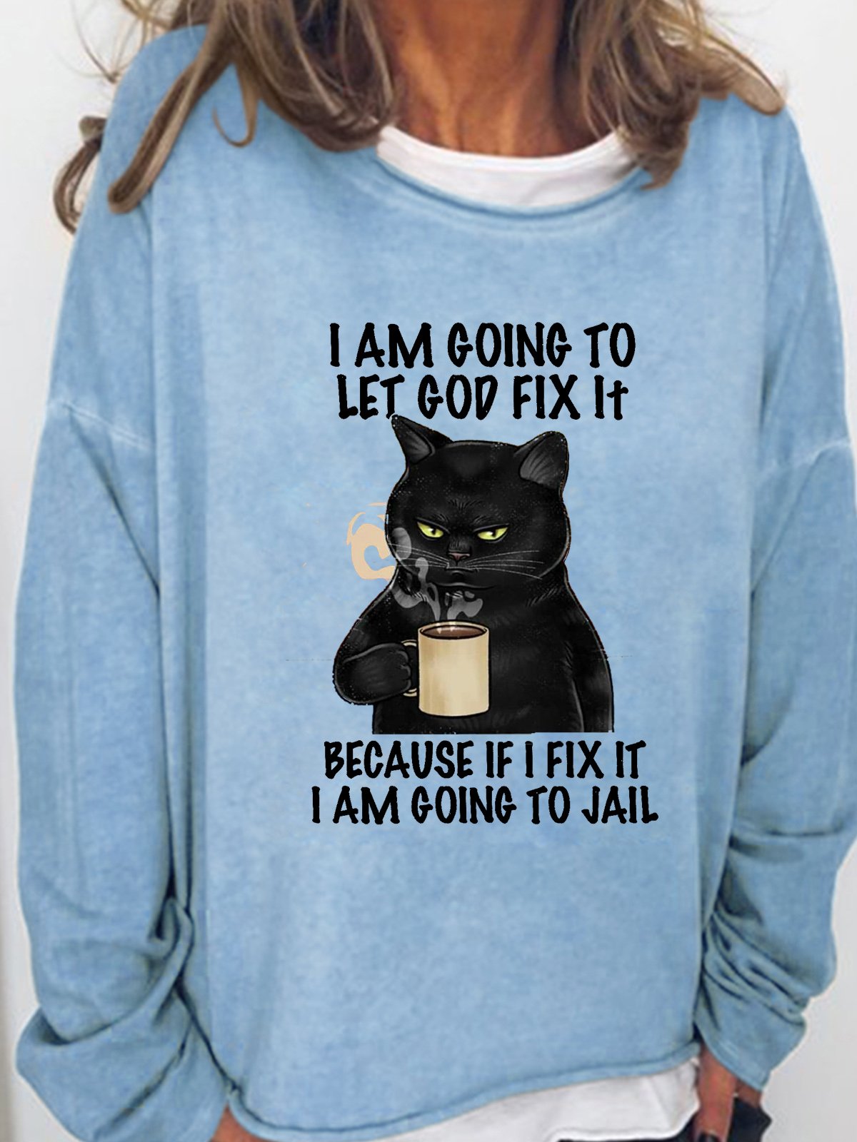 Womens I am going to let God fix it Crew Neck Sweatshirt