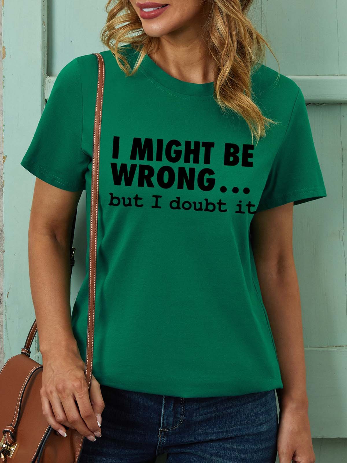 Women I Might Be Wrong Doubt It Crew Neck Casual T-Shirt