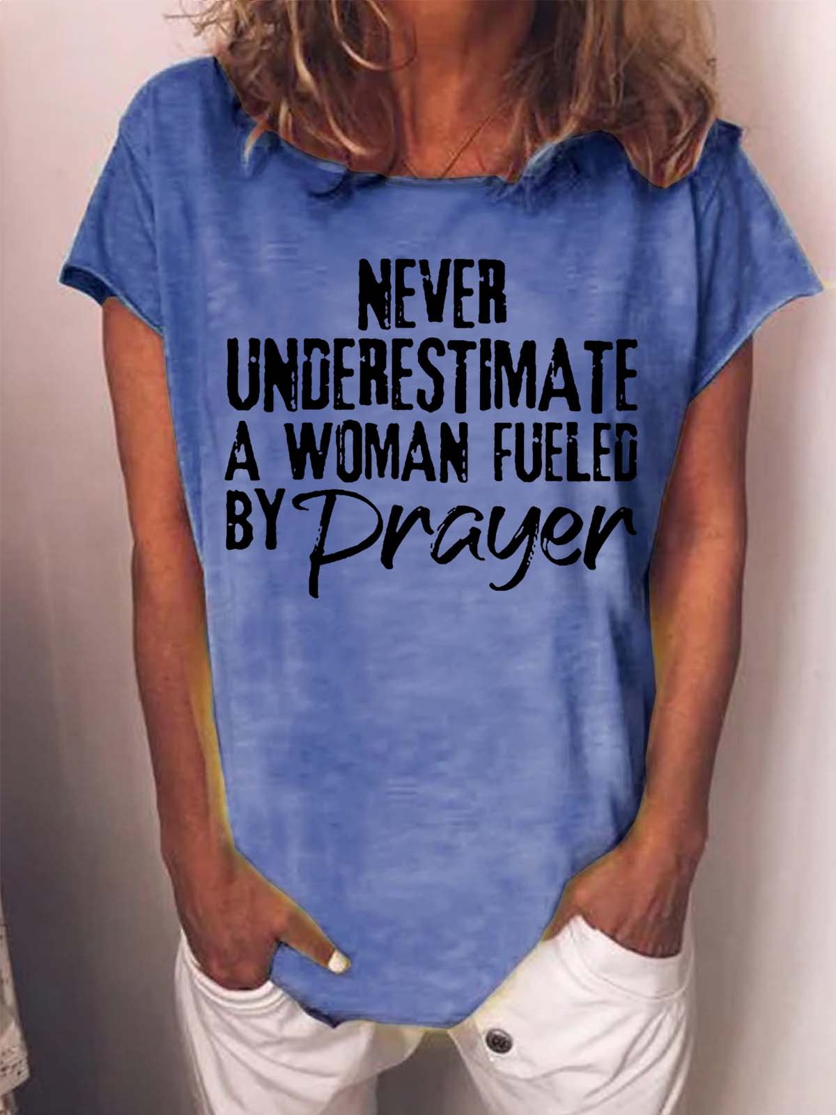 Women Never Understimate Woman Fueled Prayer Crew Neck Casual Cotton-Blend T-Shirt