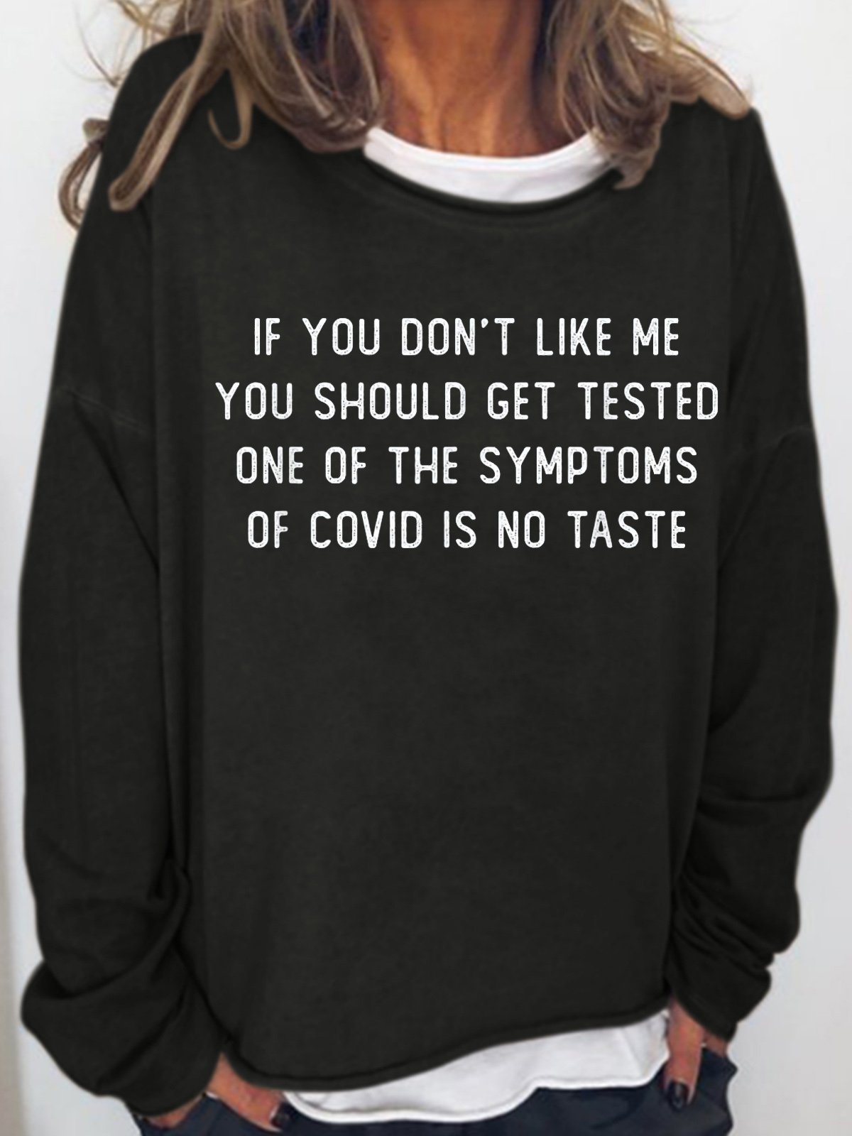 Womens if you don't like me you should get tested one Funny Letters Sweatshirt