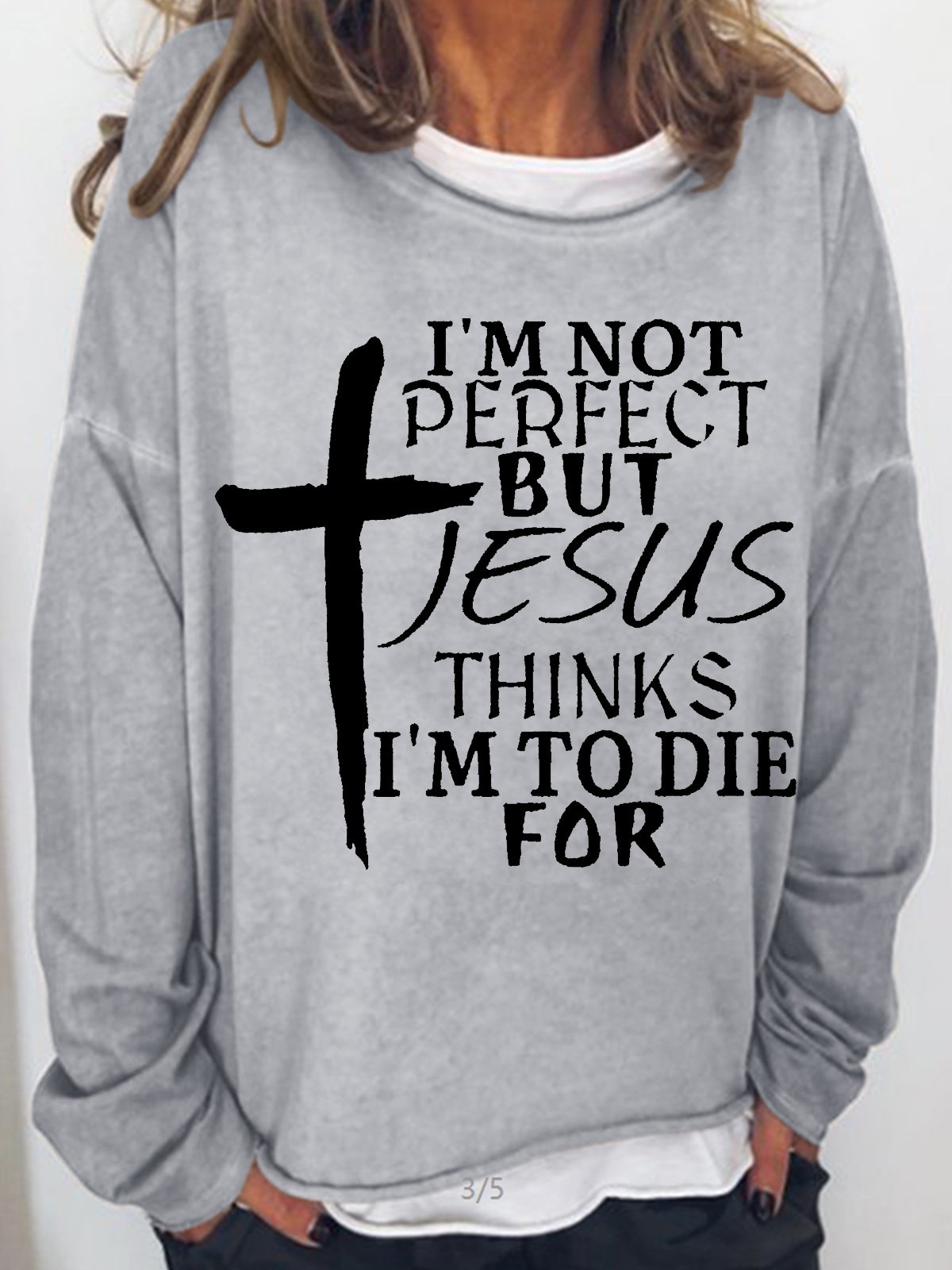 Womens I'm Not Perfect But Jesus Thinks I'm To Die For Crew Neck Sweatshirt