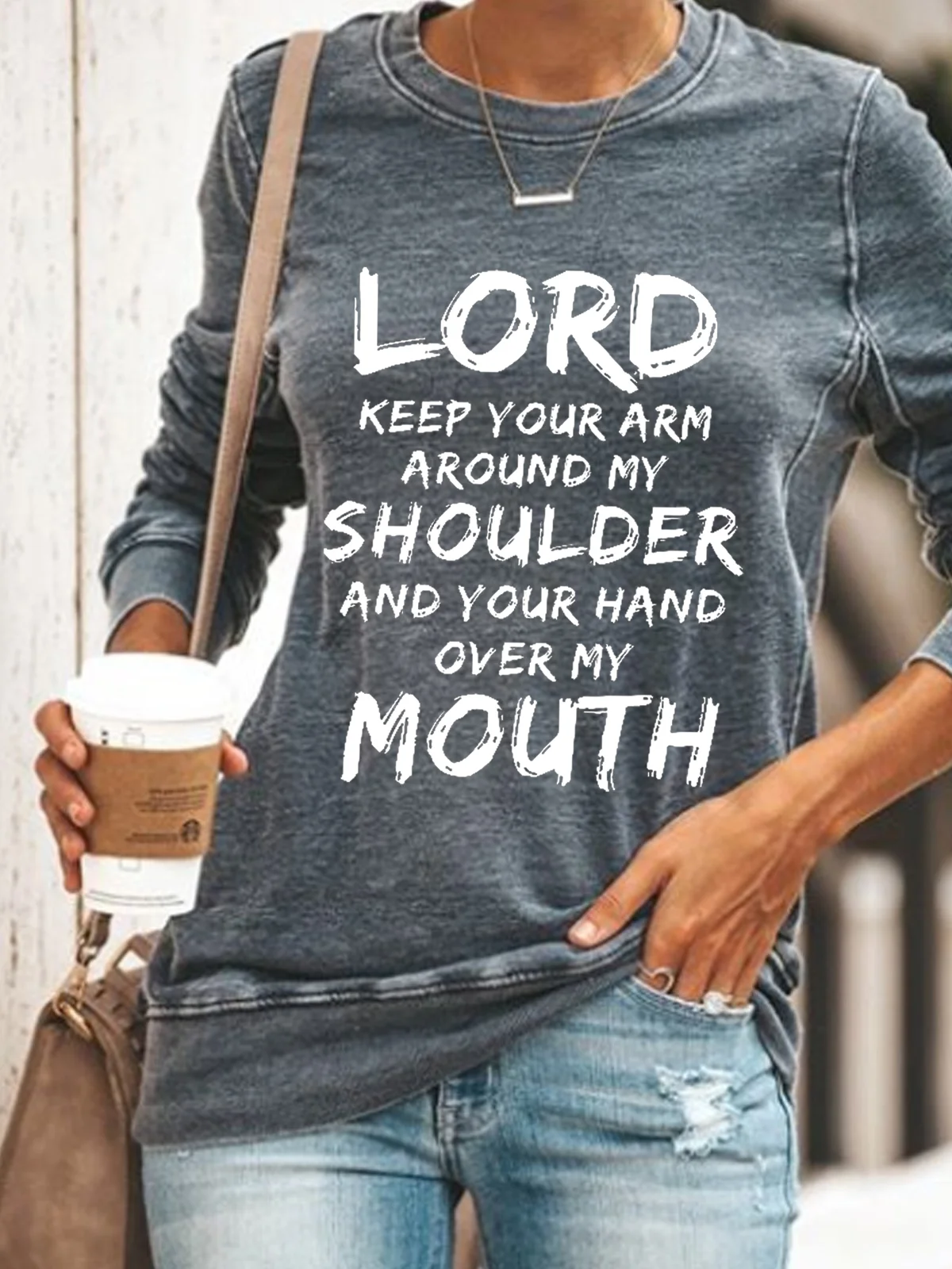 Women Funny Lord Keep Your Arm Around My Shoulder Crew Neck Sweatshirt