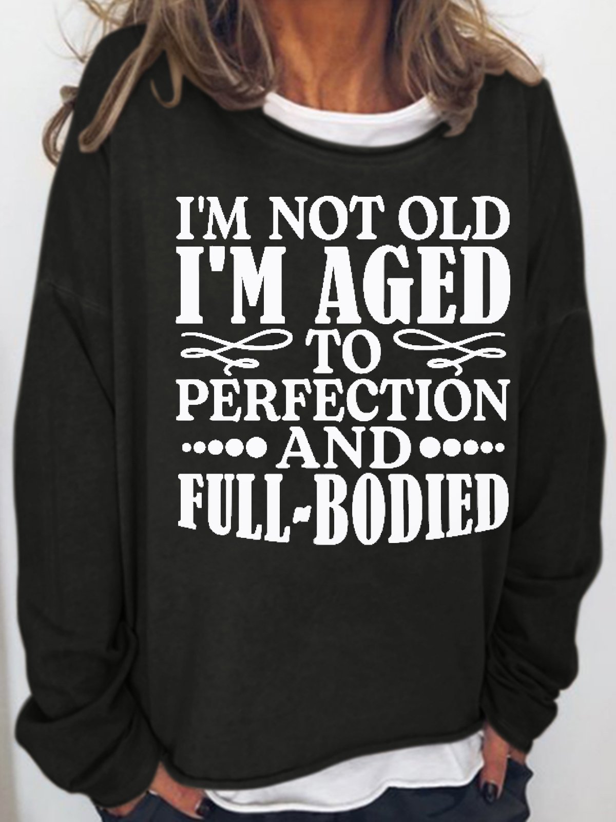 Womens Funny I'm Not Old Letters Casual Sweatshirt