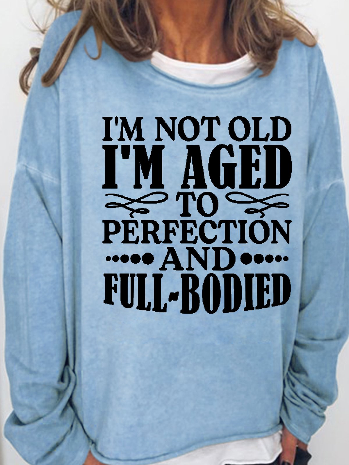 Womens Funny I'm Not Old Letters Casual Sweatshirt