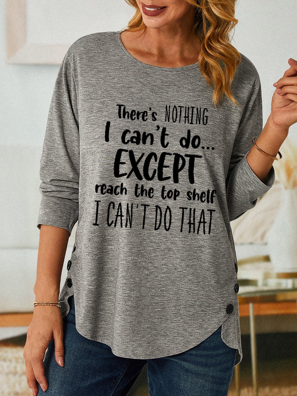 Women There Is Nothing I Can’t Do Except Reach The Top Shelf I Can’t Do That Cotton-Blend Long Sleeve T-Shirt