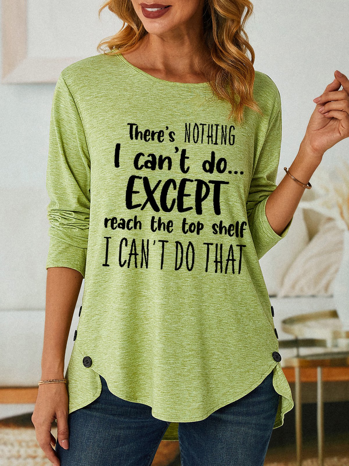 Women There Is Nothing I Can’t Do Except Reach The Top Shelf I Can’t Do That Cotton-Blend Long Sleeve T-Shirt
