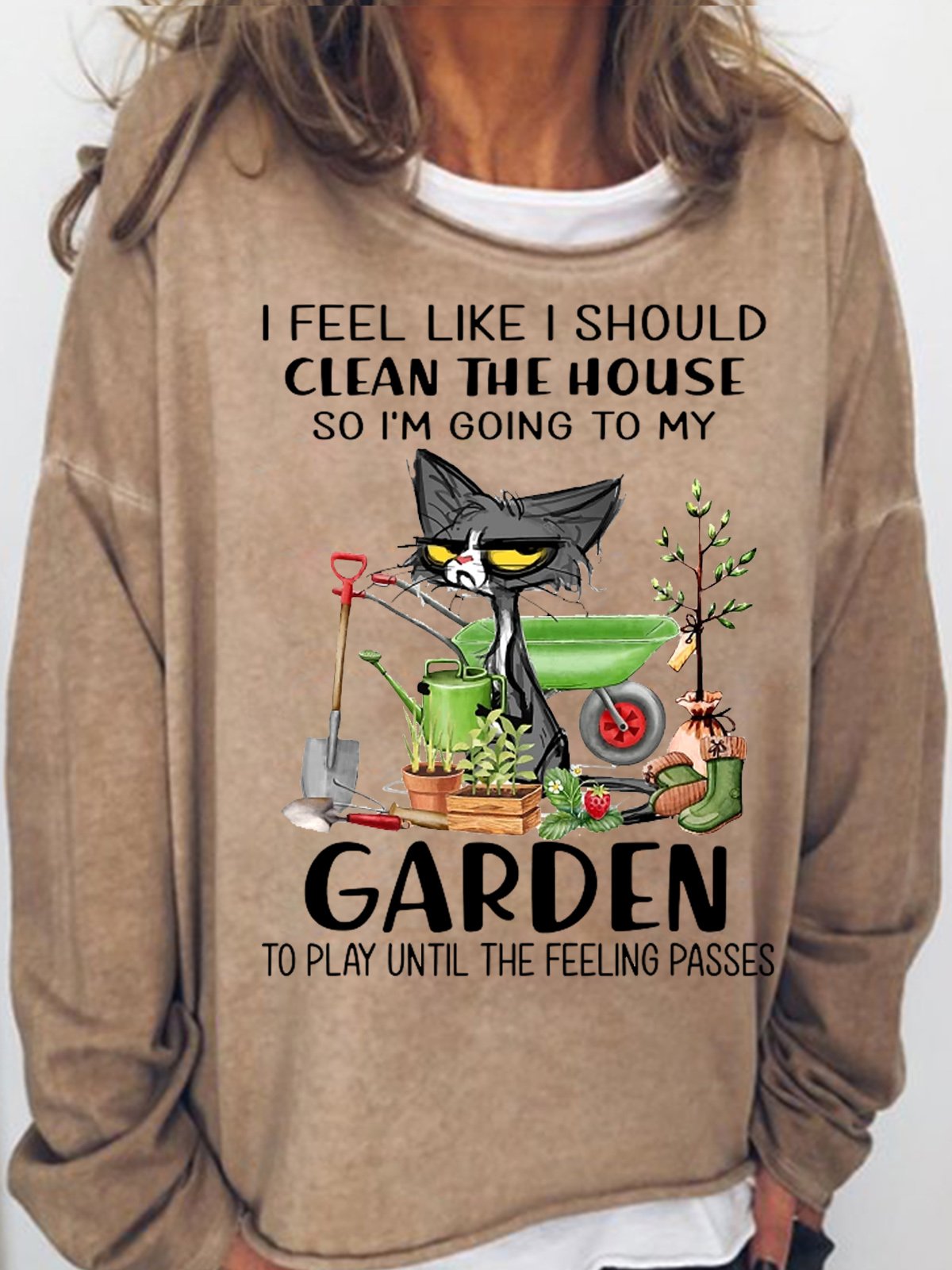 Womens I feel like I should clean the house to my garden Cat funny Casual Sweatshirt