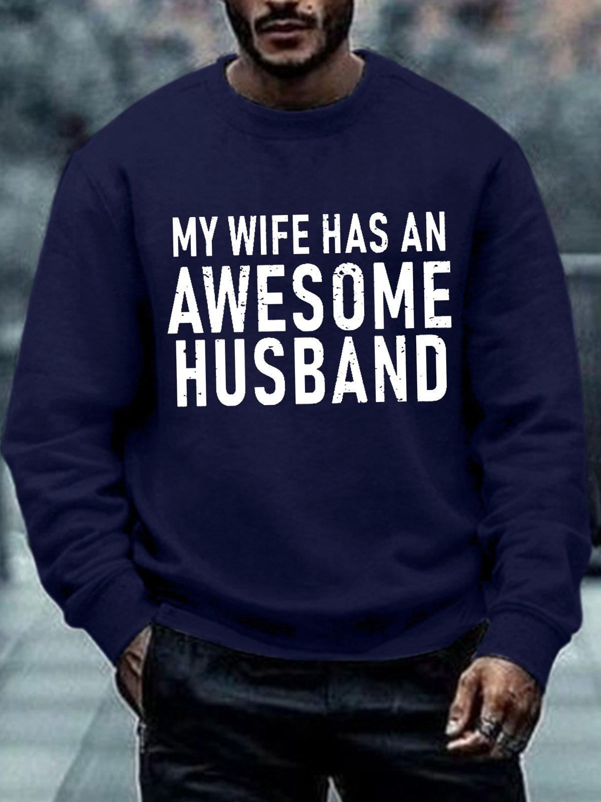 Men Funny My Wife Has An Awesome Husband Casual Sweatshirt