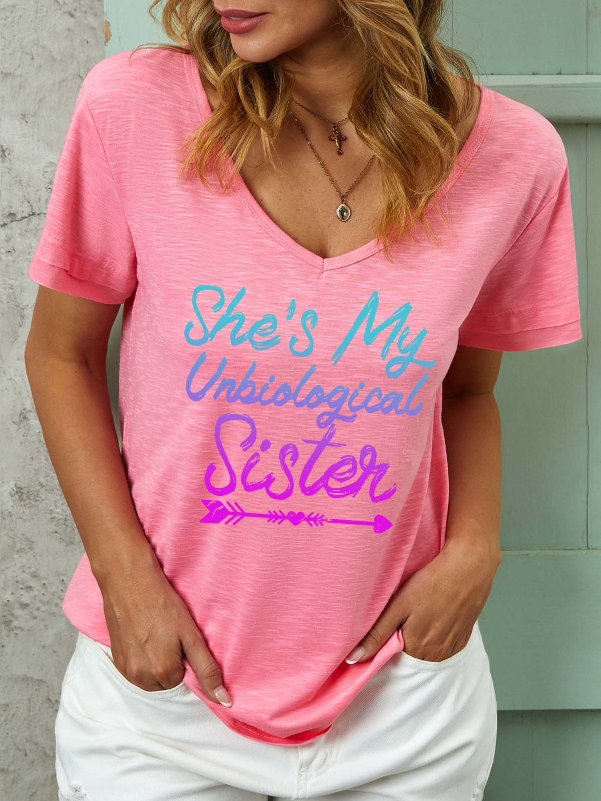 Women She Is My Unbiological Sister Regular Fit Casual Text Letters T-Shirt