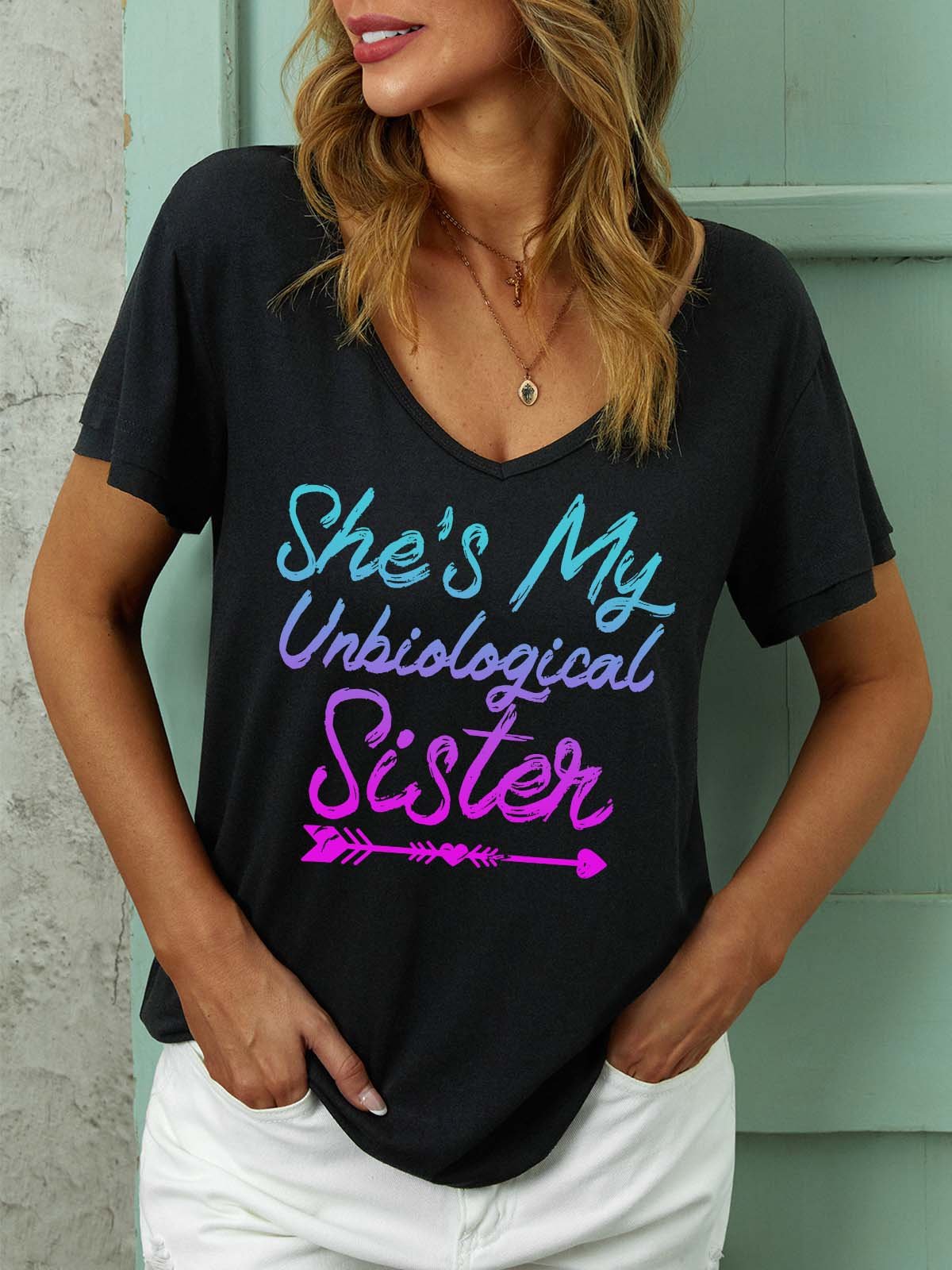 Women She Is My Unbiological Sister Regular Fit Casual Text Letters T-Shirt