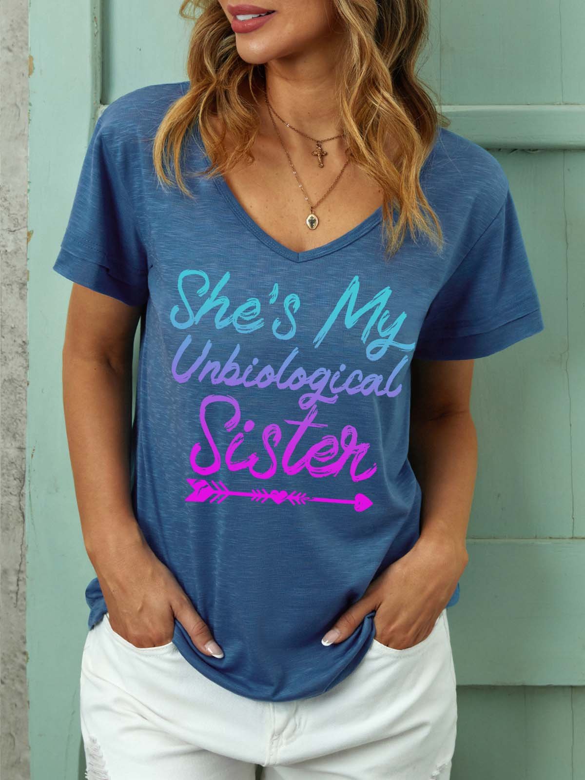 Women She Is My Unbiological Sister Regular Fit Casual Text Letters T-Shirt