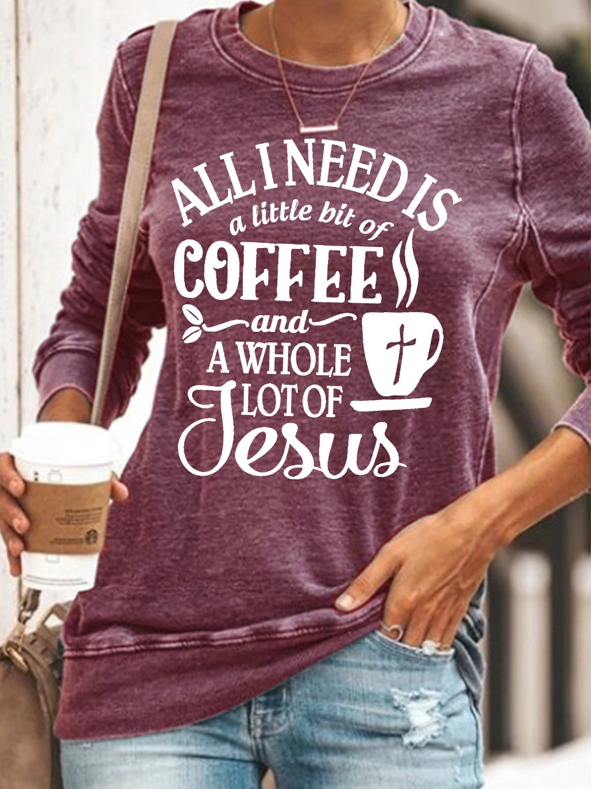 Womens All I Need Is A Little Bit Of Coffee And A Whole Lot Of Jesus Crew Neck Sweatshirt