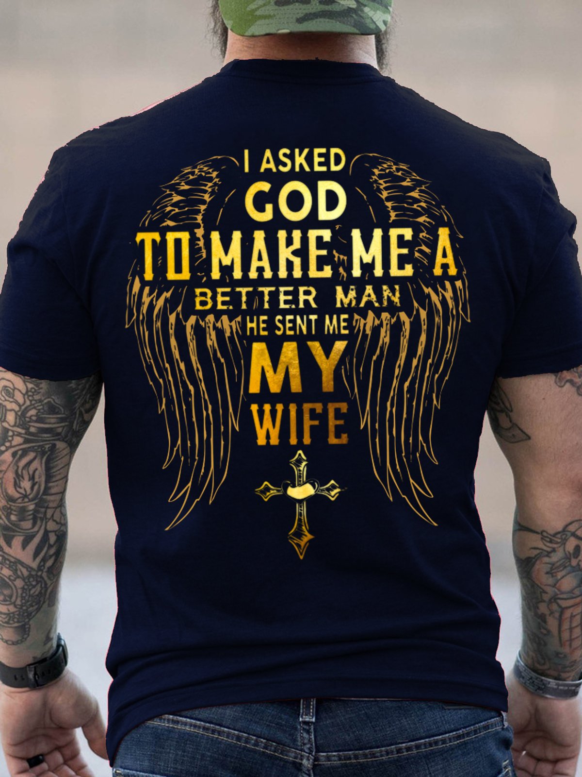 Men I Asked God To Make Me A Better Man He Sent Me My Wife Crew Neck Casual T-Shirt