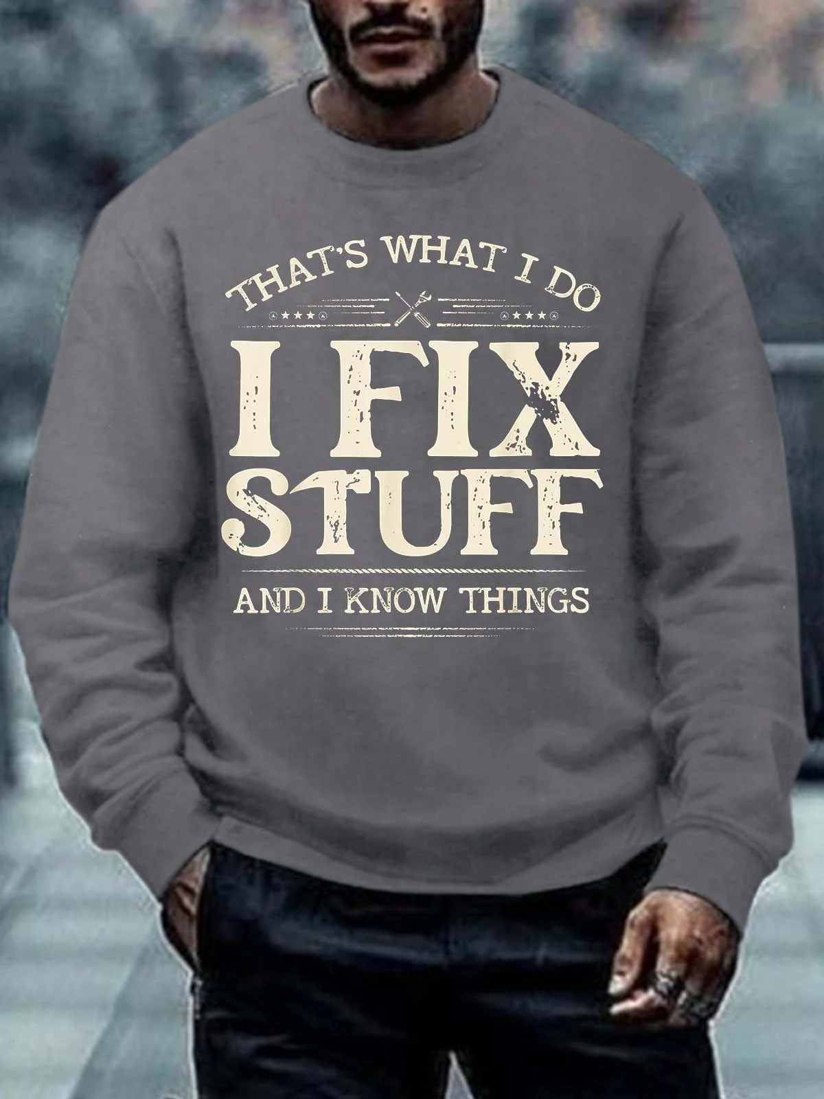 Men I Fix Stuff Know Things Letters Casual Sweatshirt