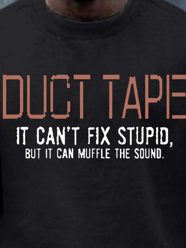 Men Duct Tape Can’t Fix Stupid Regular Fit Casual Text Letters Sweatshirt