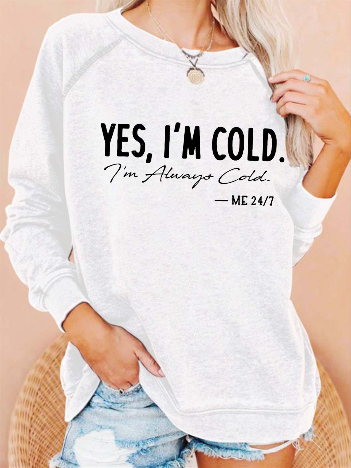 Women I’m Cold Letters Cotton Casual Sweatshirts