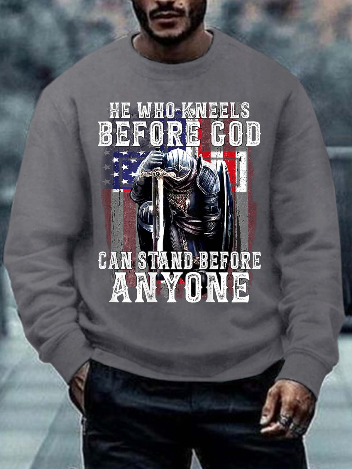 Men He Who Kneels Before God Can Stand Before Anyone Text Letters Sweatshirt