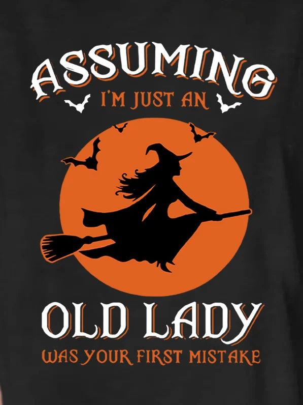 Assuming I'm Just An Old Lady Was Your First Mistake Women's Halloween T-Shirt