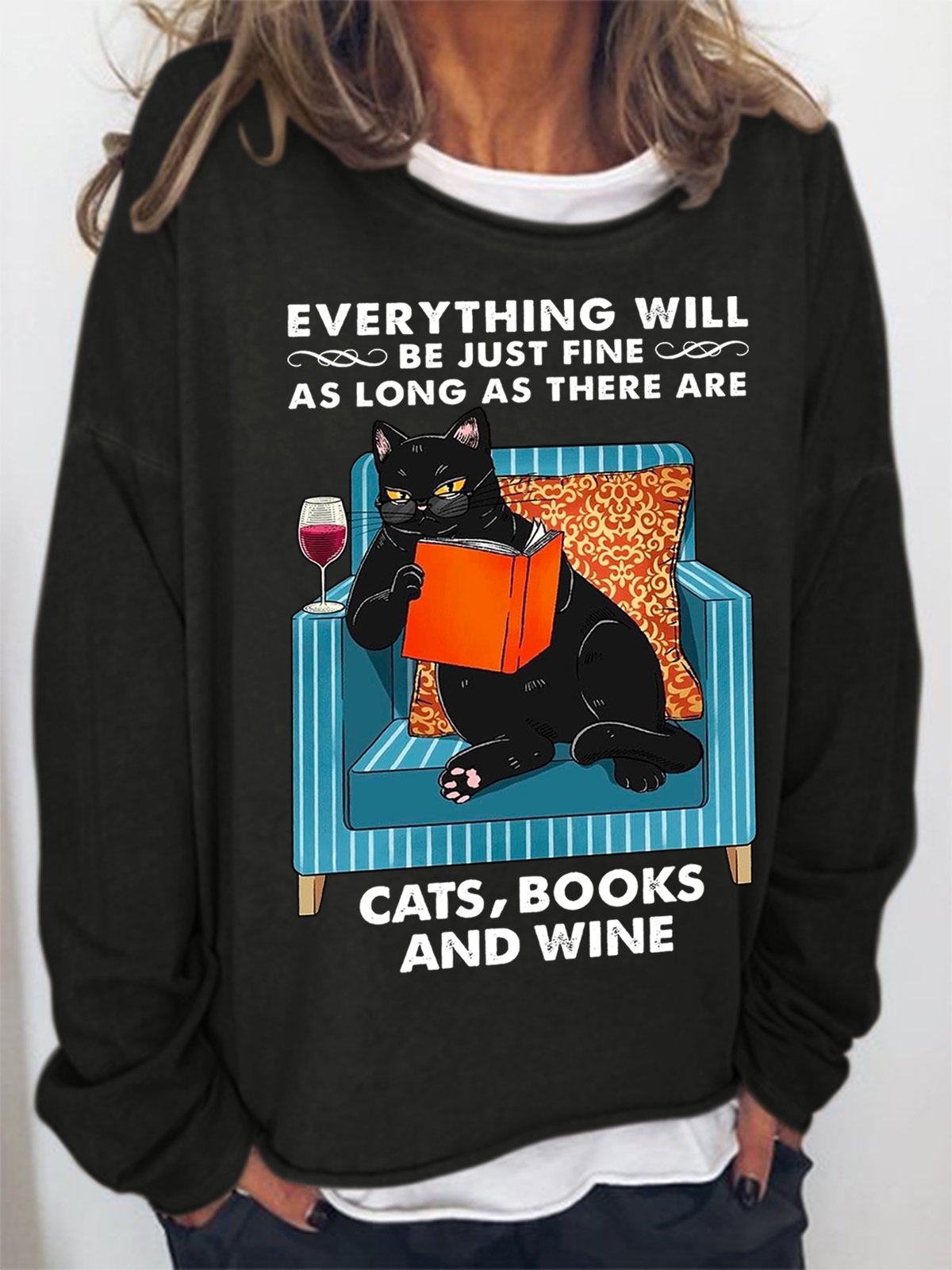 Everything Will Be Fine As Long As There Be Cat And Wine Women Loose Sweatshirt