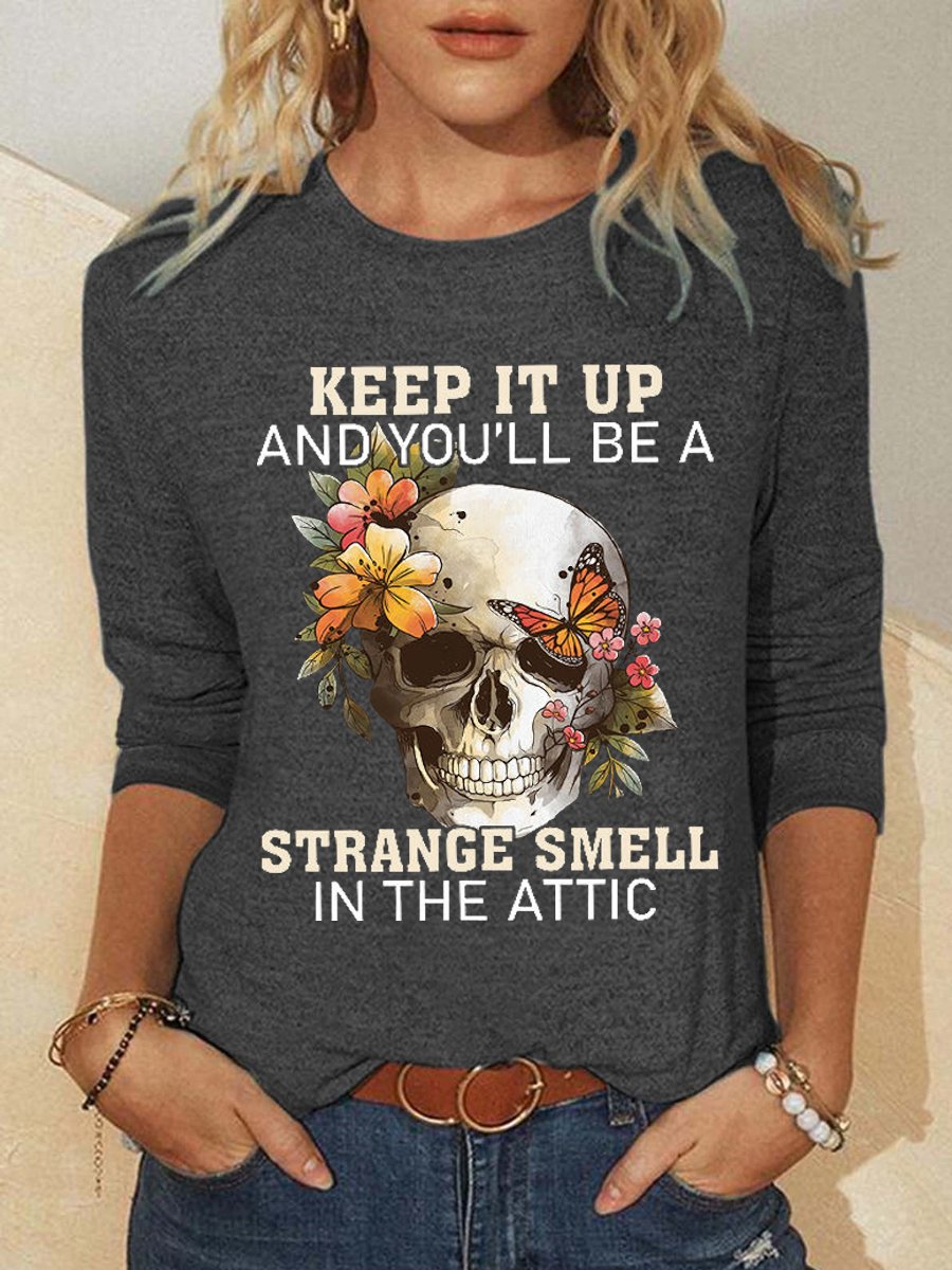 Keep It Up And You Will Be A Stange Smell Inthe Attic Women Cotton-Blend Regular Fit Crew Neck Top