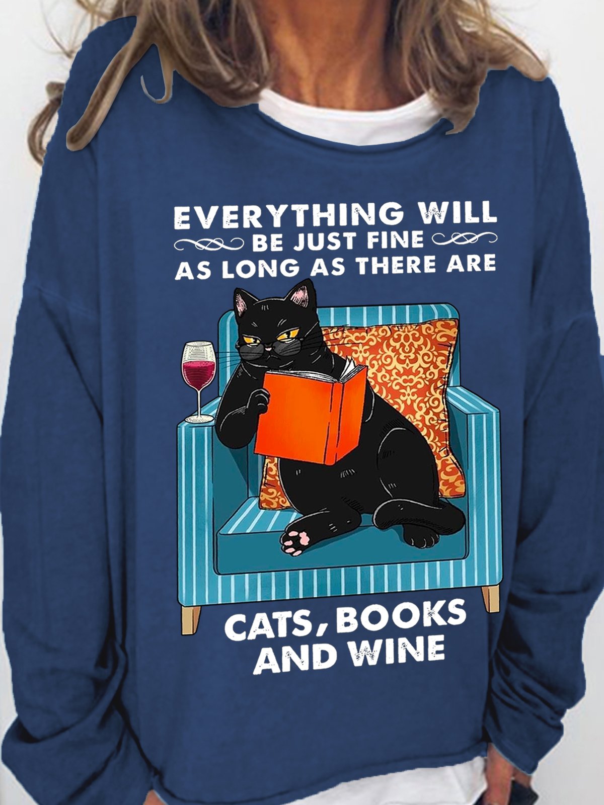 Everything Will Be Fine As Long As There Be Cat And Wine Women Loose Sweatshirt