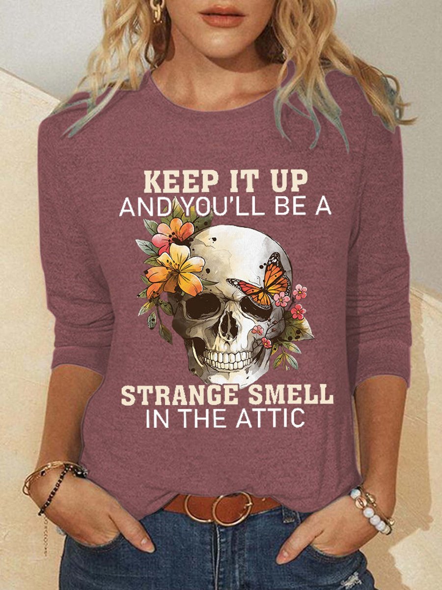 Keep It Up And You Will Be A Stange Smell Inthe Attic Women Cotton-Blend Regular Fit Crew Neck Top