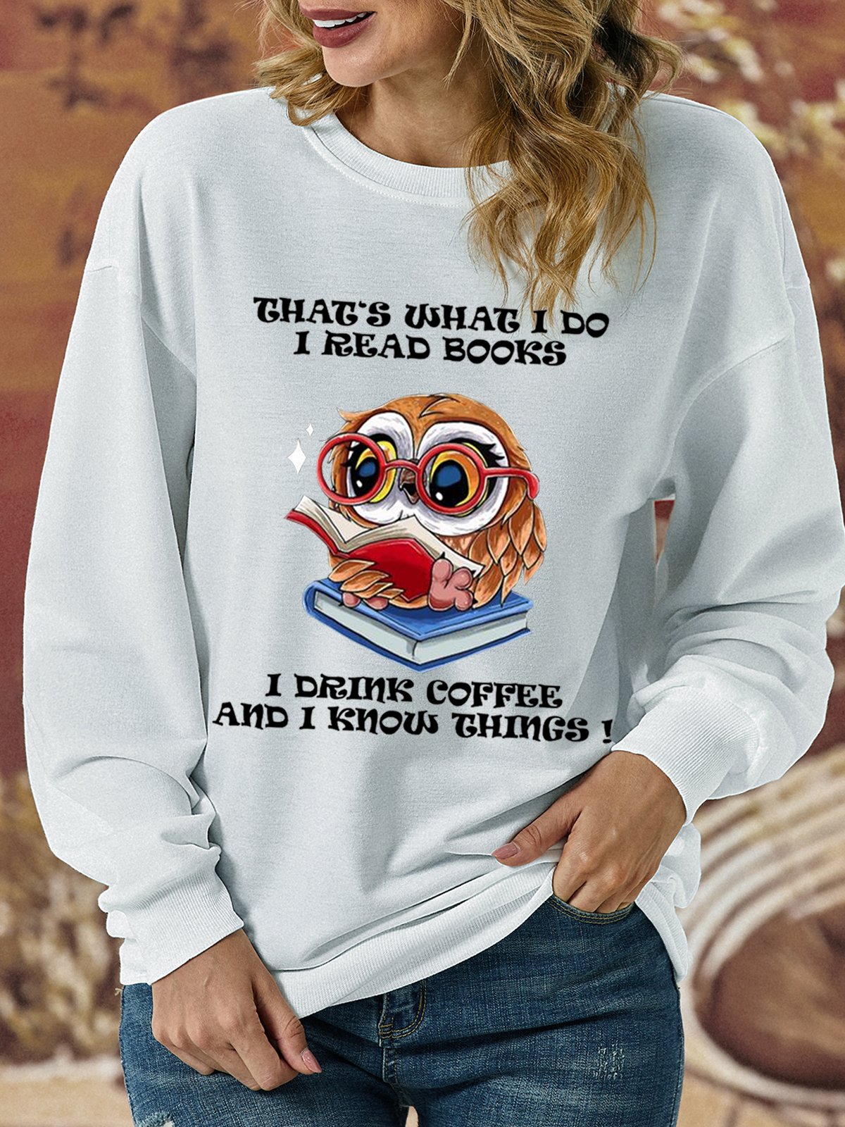 That’s What I Do I Read Books I Drink Coffee And I Know Things Women Simple Sweatshirt