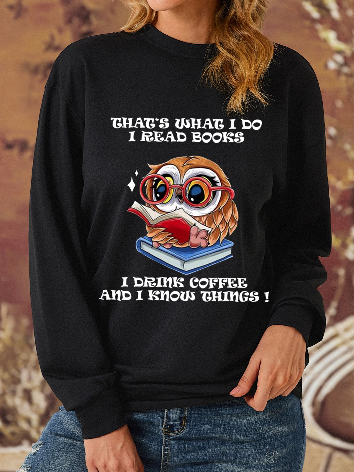 That’s What I Do I Read Books I Drink Coffee And I Know Things Women Simple Sweatshirt