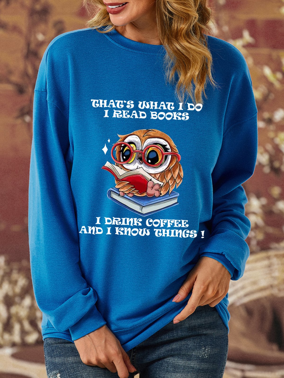 That’s What I Do I Read Books I Drink Coffee And I Know Things Women Simple Sweatshirt