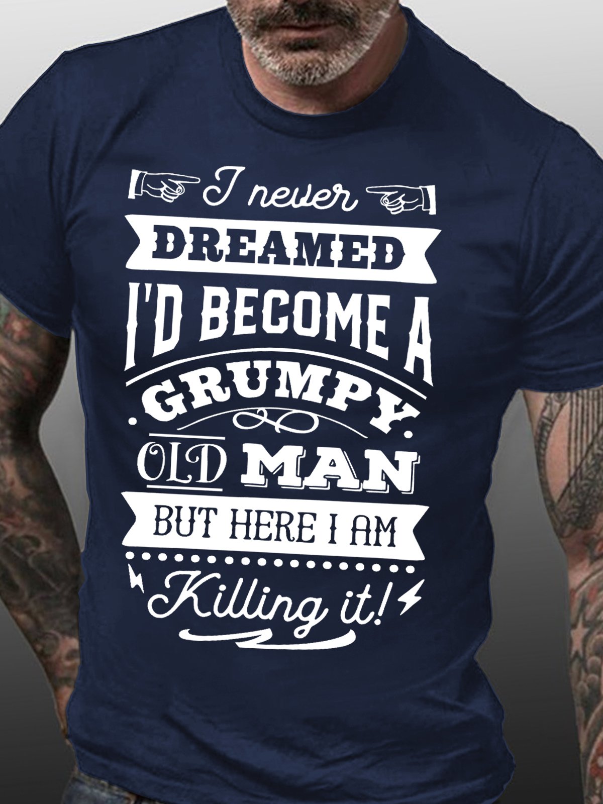 Men'S I Never Dreamed I'D Become A Grumpy Old Man Cotton Loose T-Shirt