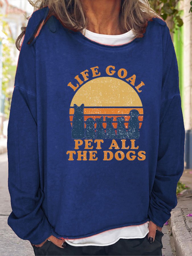 Women Life Goal Pet All The Dog Cotton-Blend Text Letters Crew Neck Sweatshirt