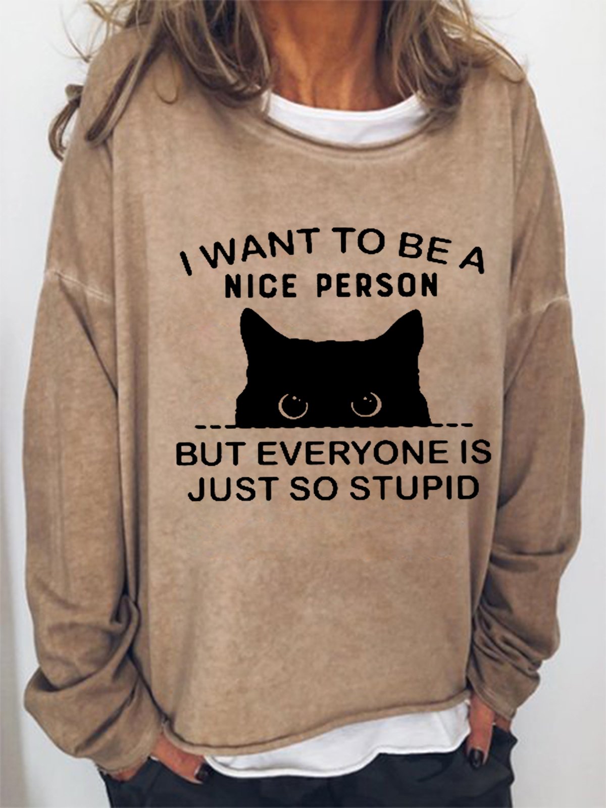 Cat I Want To Be A Nice Person But Everyone Is Just So Stupid Women Cat Sweatshirt