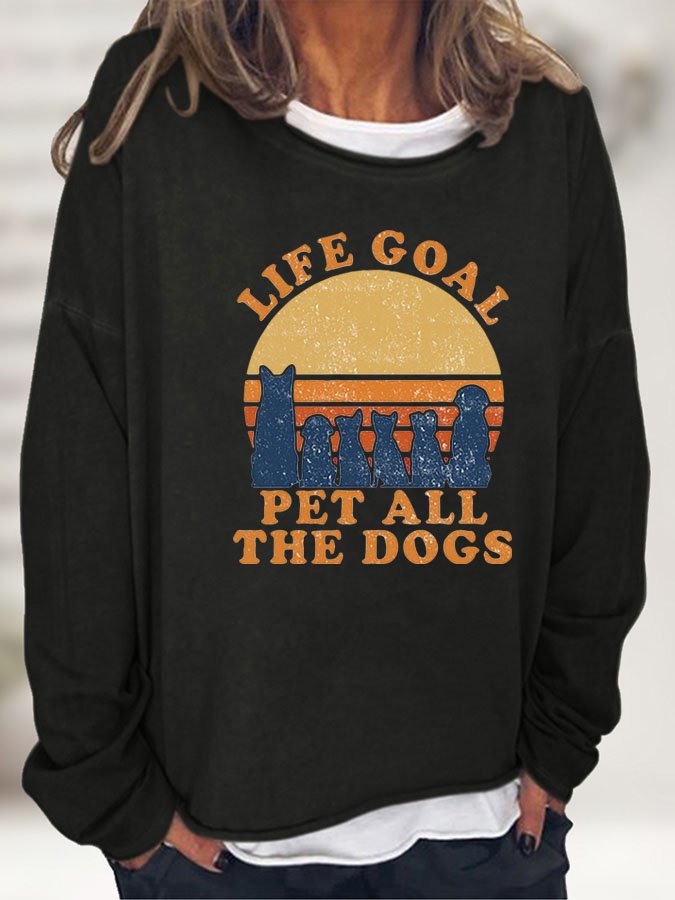 Women Life Goal Pet All The Dog Cotton-Blend Text Letters Crew Neck Sweatshirt