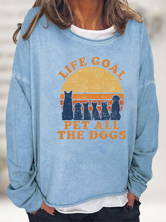 Women Life Goal Pet All The Dog Cotton-Blend Text Letters Crew Neck Sweatshirt