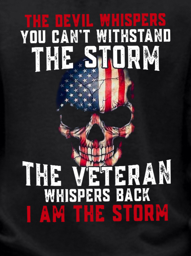 Men Skull American Flag Veteran The Devil Whispers You Can’T Withstand The Storm The Veteran Whispers Back I Am The Storm Sweatshirt