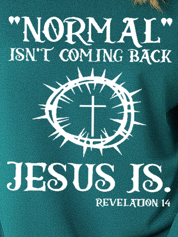 Women Jesus Has My Back, Normal Isn't Coming Back Jesus Is Simple Sweatshirt