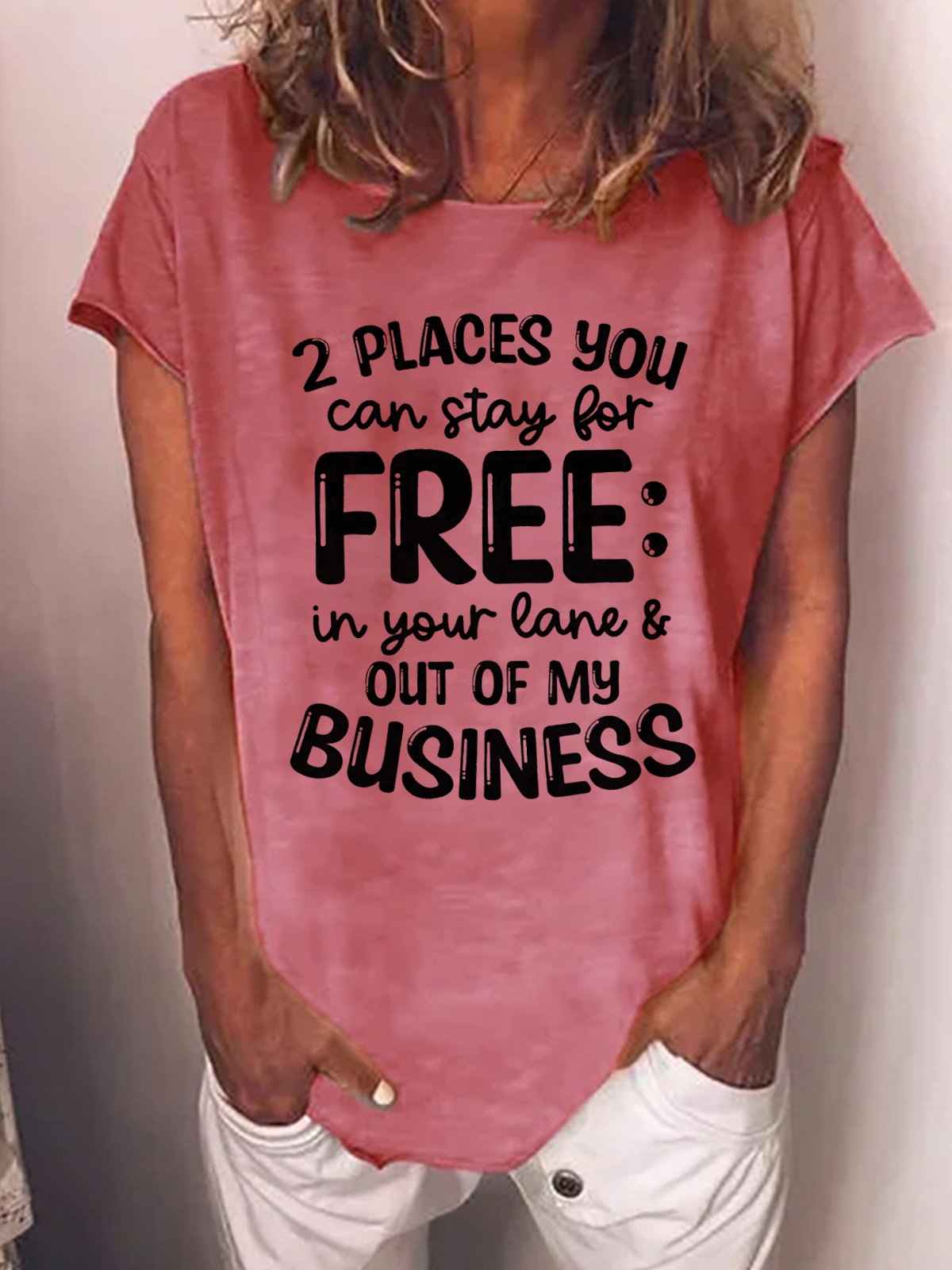 Women's 2 Places You Can Stay For Free Funny Text Letters Casual T-Shirt