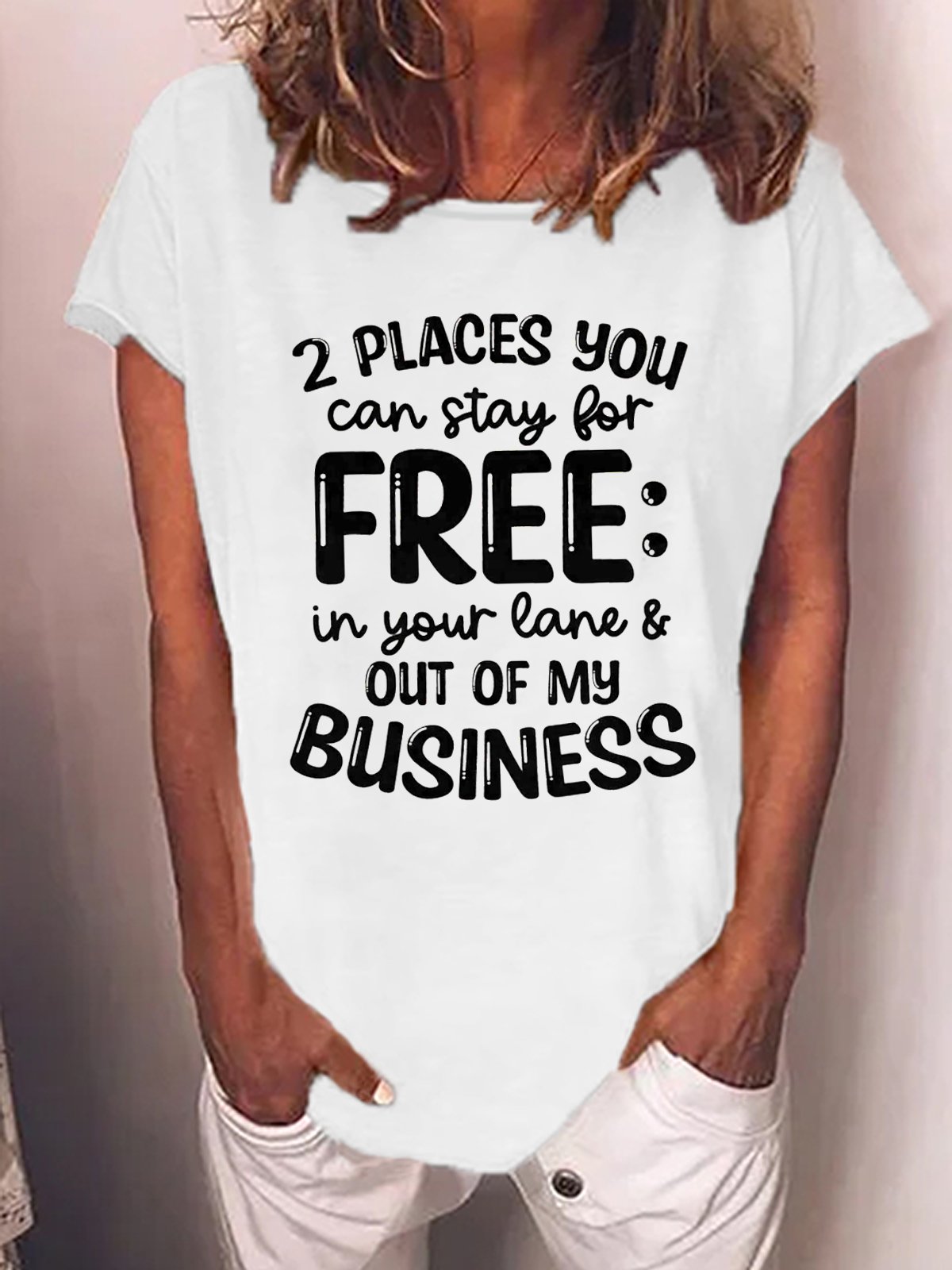 Women's 2 Places You Can Stay For Free Funny Text Letters Casual T-Shirt