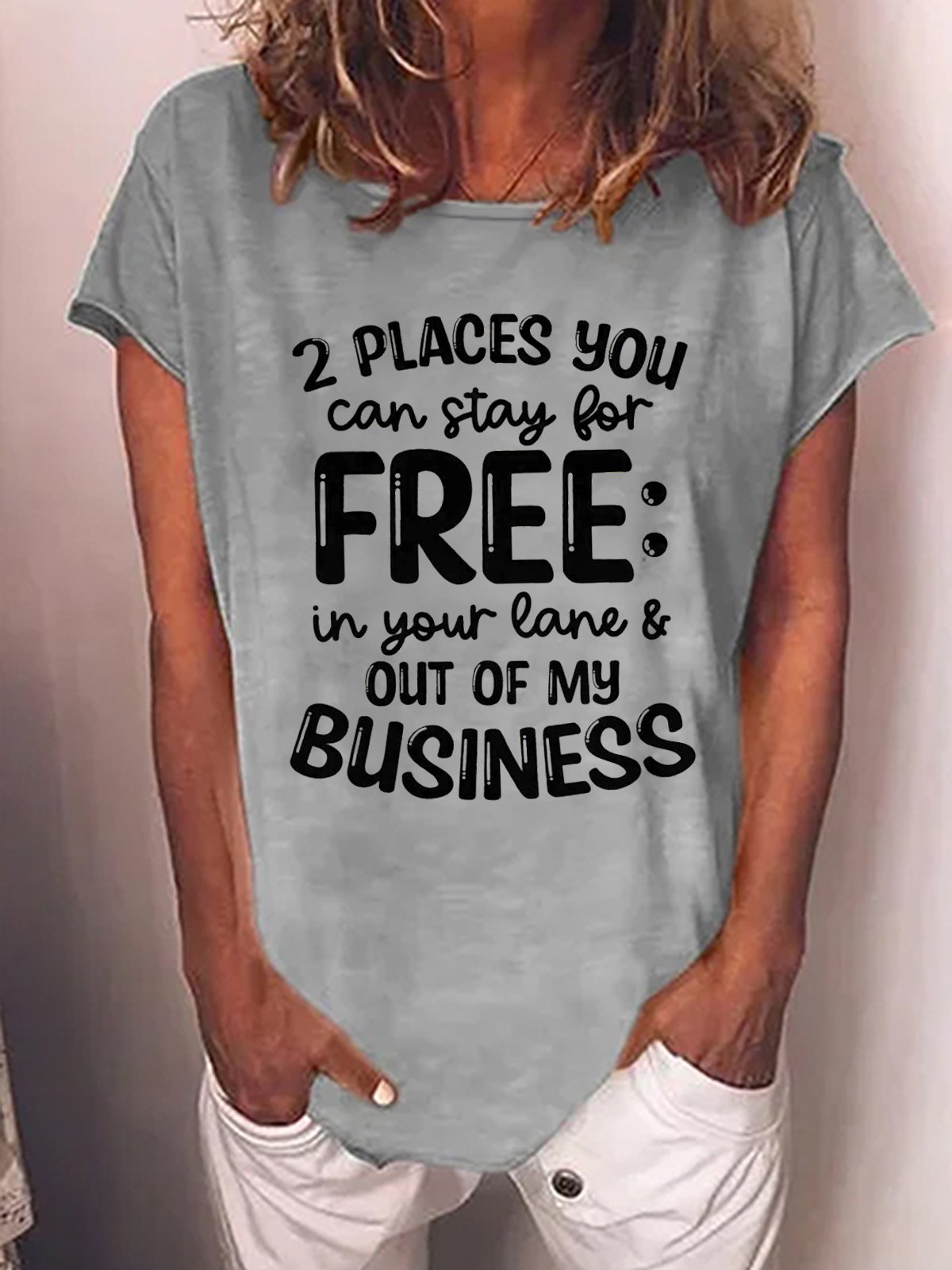 Women's 2 Places You Can Stay For Free Funny Text Letters Casual T-Shirt