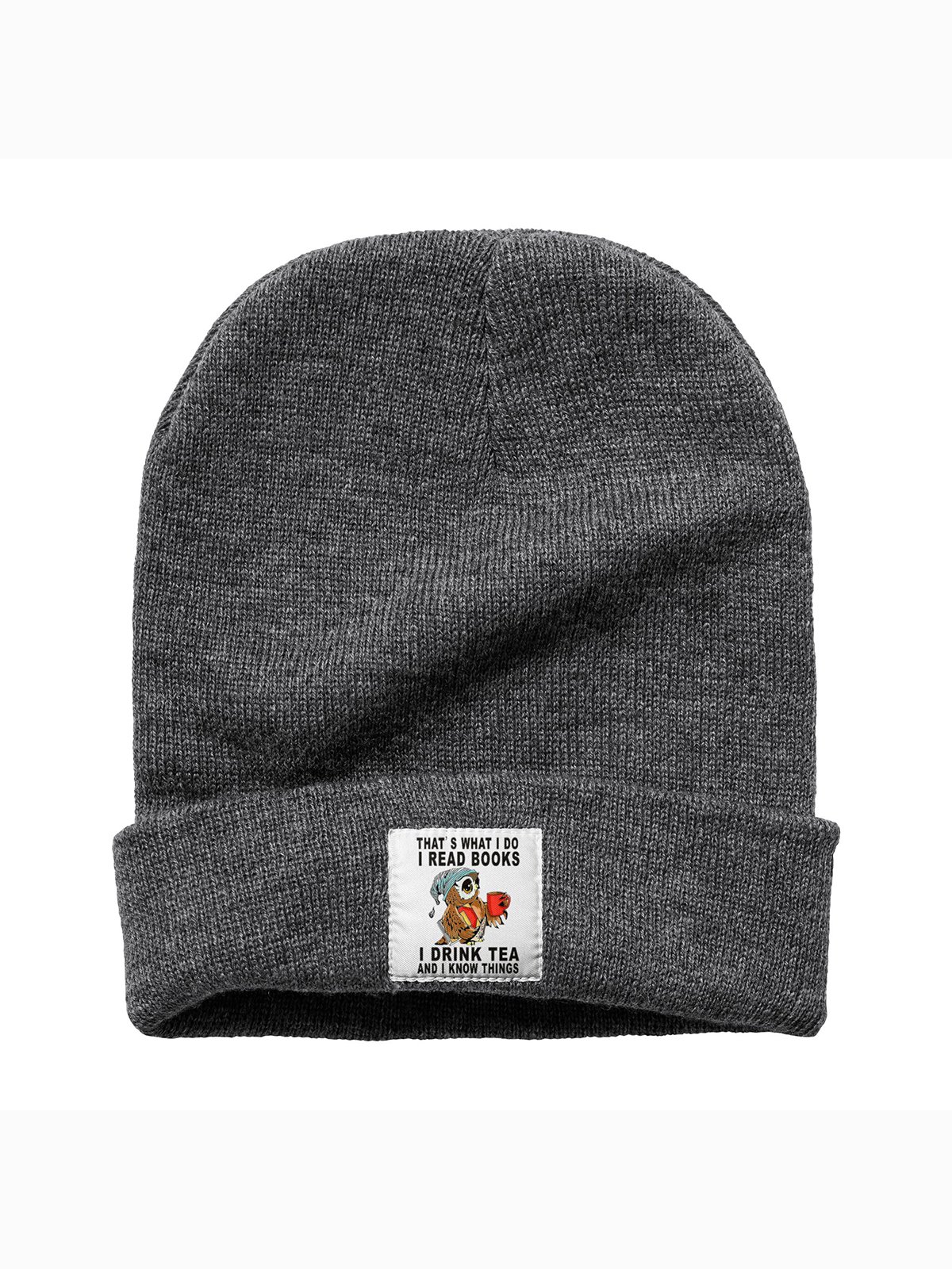 That's What I Do I Read Books I Drink Tea And I Know Things Animal Graphic Beanie Hat