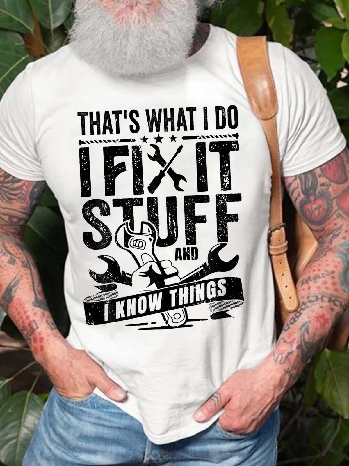 Men I Fix Stuff I Know Things Tools Crew Neck T-Shirt