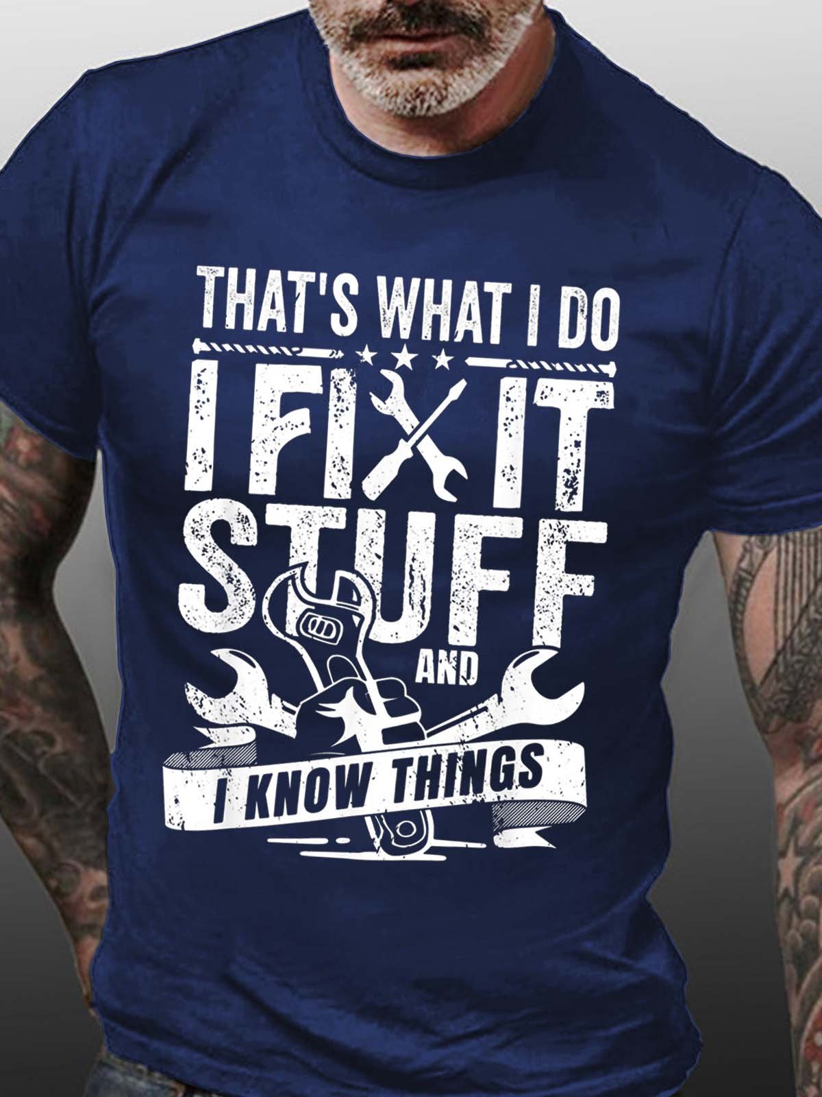 Men I Fix Stuff I Know Things Tools Crew Neck T-Shirt