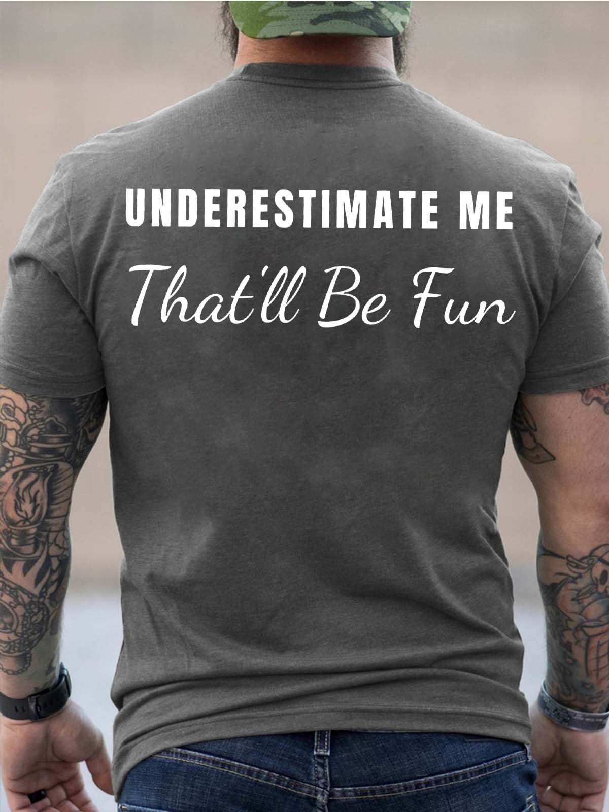 Men Underestimate Me That’ll Be Fun Cotton Crew Neck Text Letters T-Shirt