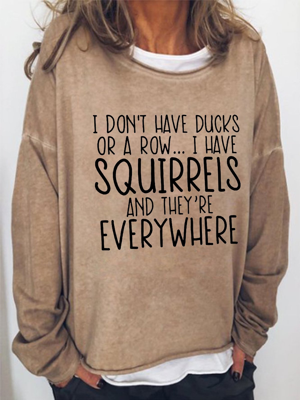 Women's I Don't Have Ducks Or A Row I Have Squirrels Funny Text Letters Loose Sweatshirt