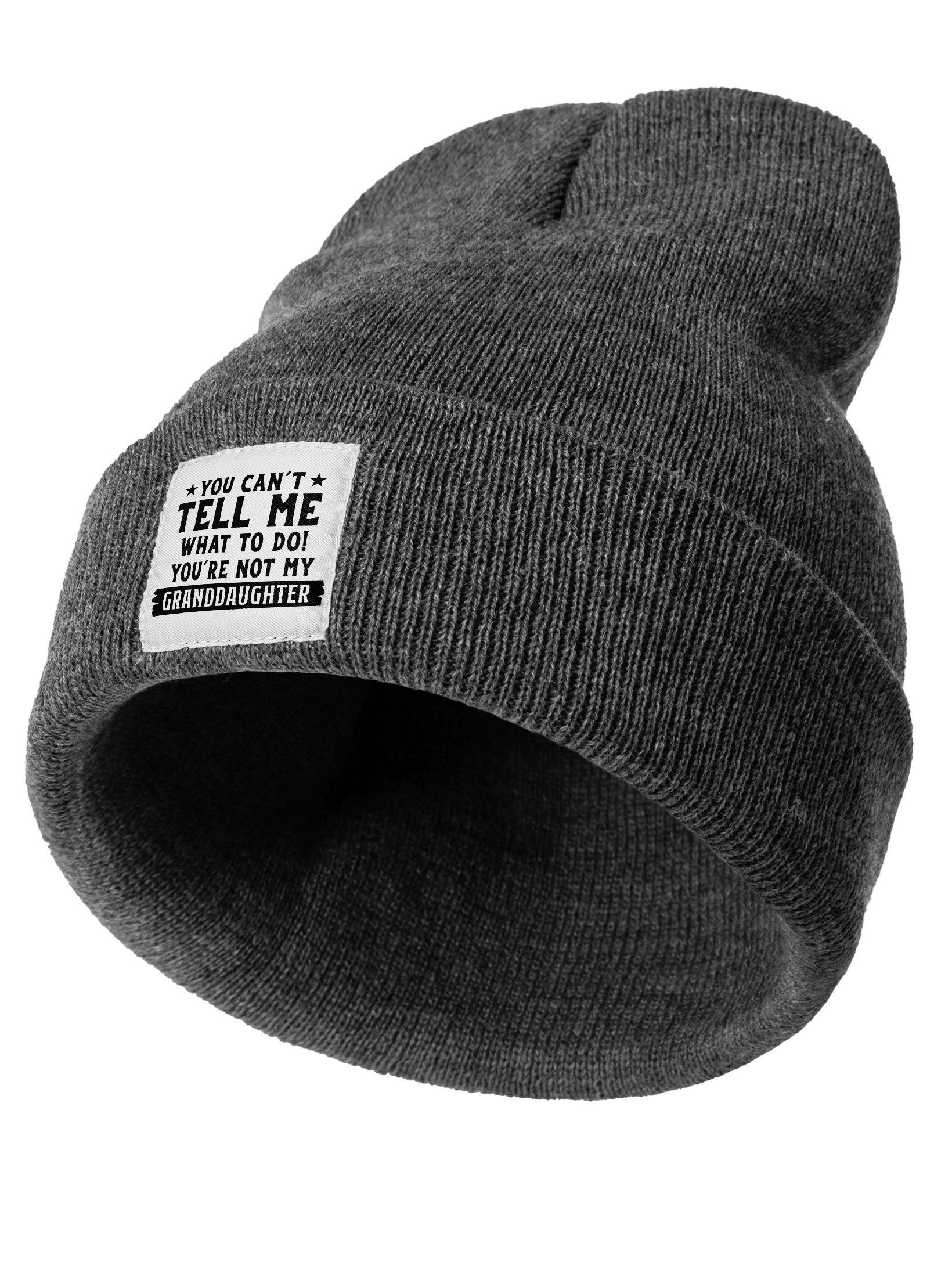 You Can't Tell Me What To Do You're Not My Granddaughter Letter Beanie Hat