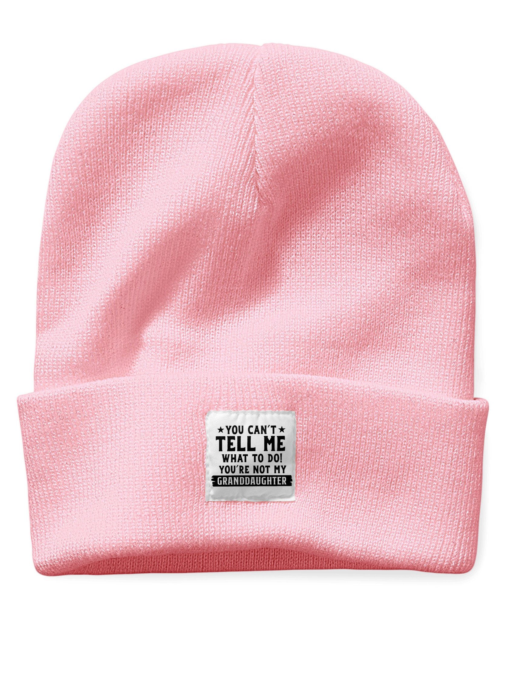 You Can't Tell Me What To Do You're Not My Granddaughter Letter Beanie Hat